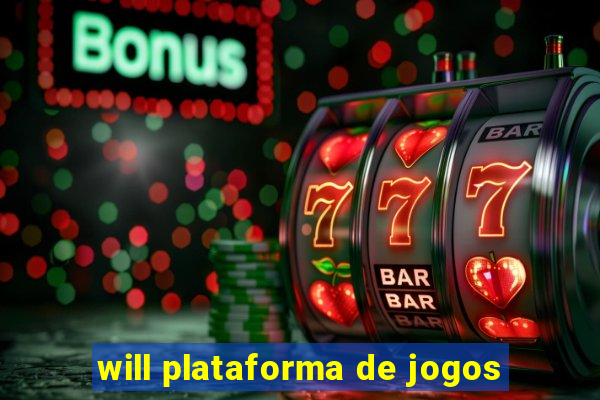 will plataforma de jogos